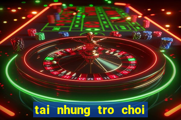 tai nhung tro choi mien phi