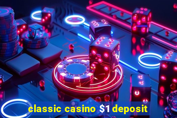 classic casino $1 deposit