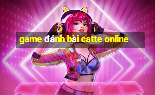 game danh bai catte online