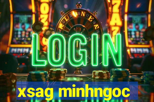 xsag minhngoc