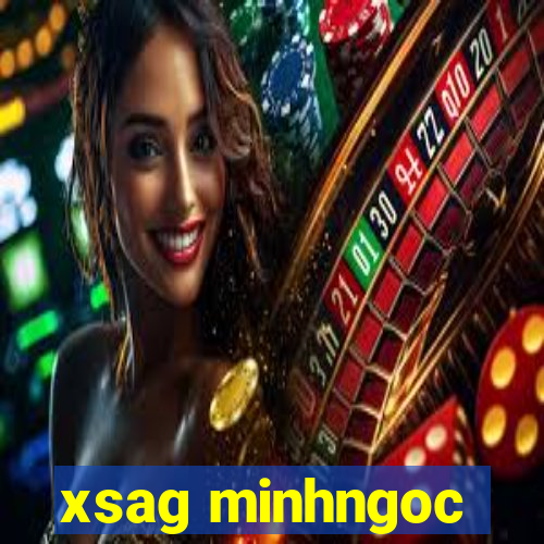 xsag minhngoc