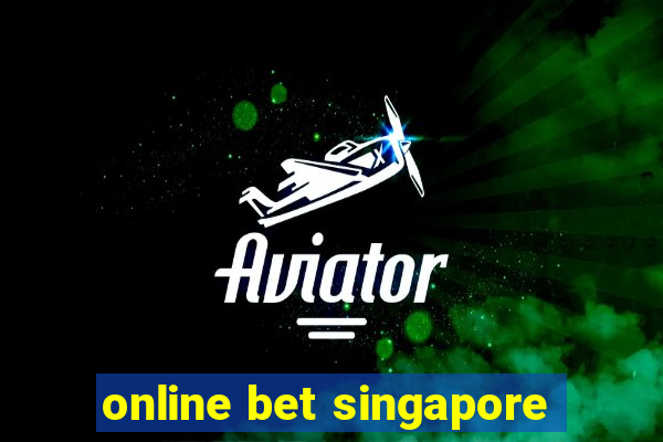 online bet singapore