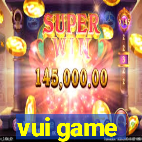 vui game