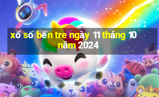 xổ số bến tre ngày 11 tháng 10 năm 2024