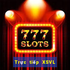 Trực tiếp XSVL ngày 7