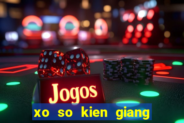 xo so kien giang 31 3