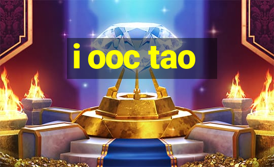 i ooc tao