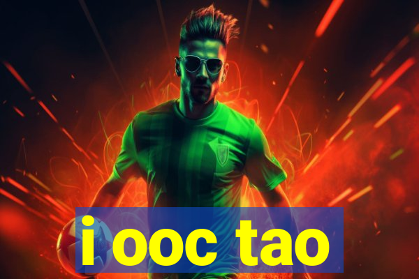 i ooc tao