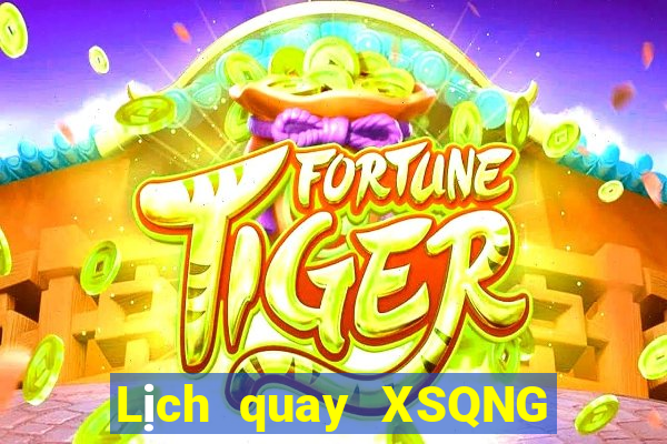 Lịch quay XSQNG ngày thứ năm