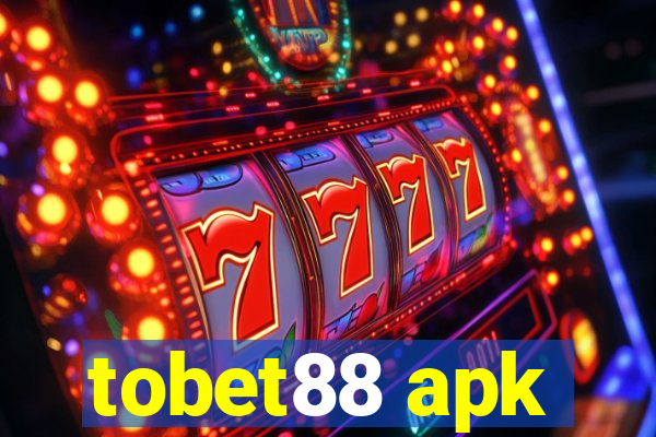 tobet88 apk