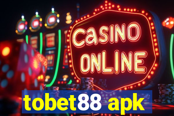 tobet88 apk