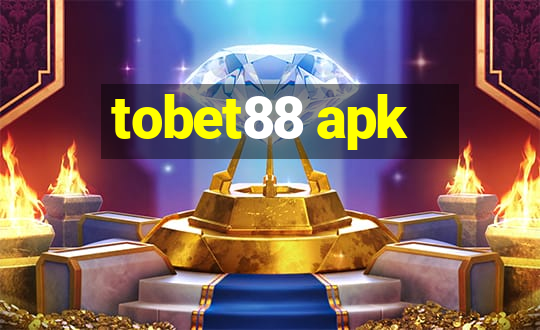 tobet88 apk