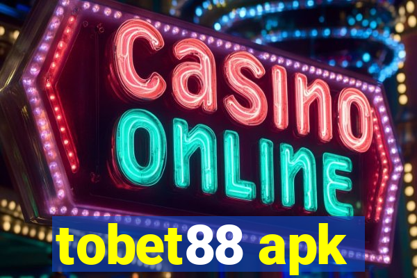 tobet88 apk