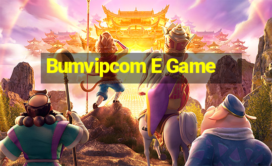 Bumvipcom E Game