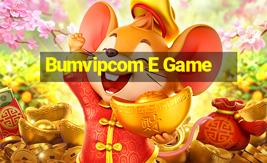 Bumvipcom E Game