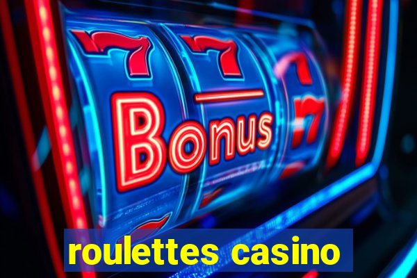 roulettes casino