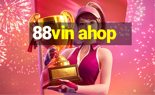 88vin ahop