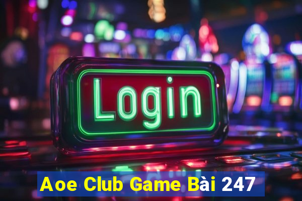 Aoe Club Game Bài 247