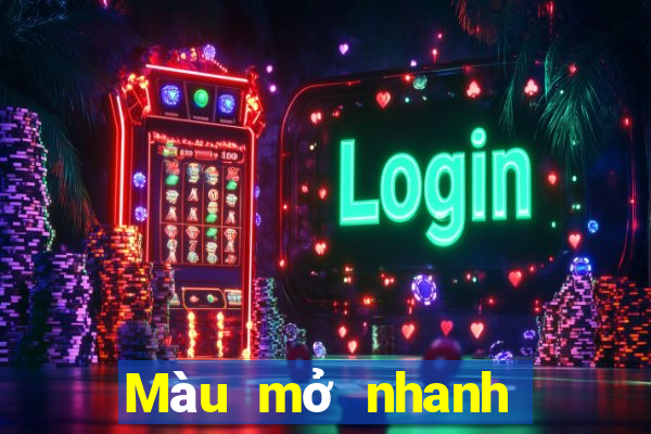 Màu mở nhanh ứng dụng