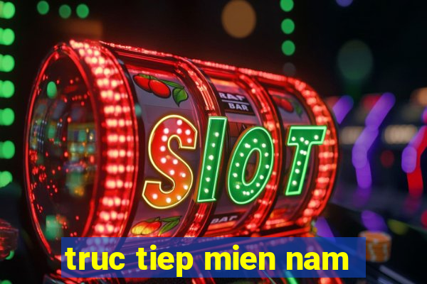 truc tiep mien nam