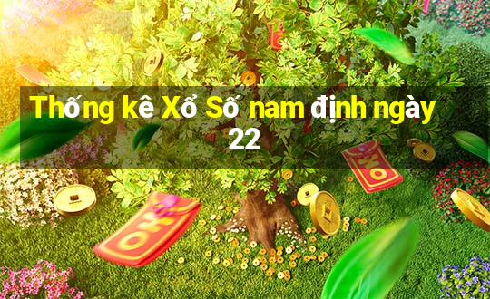 Thống kê Xổ Số nam định ngày 22