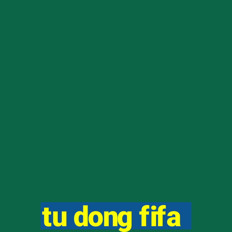 tu dong fifa