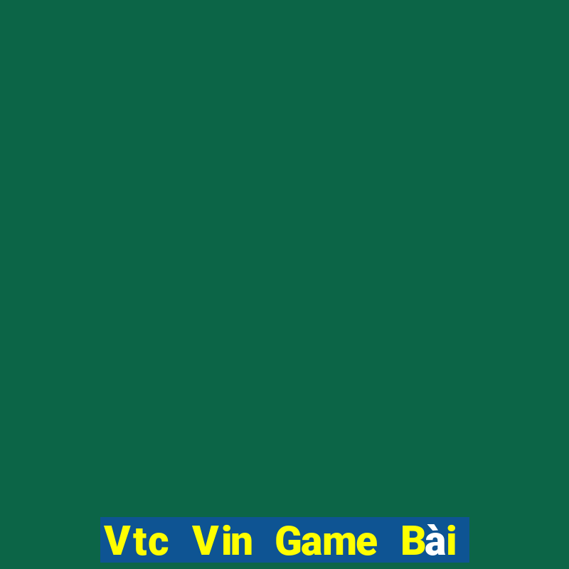 Vtc Vin Game Bài Ma Cao