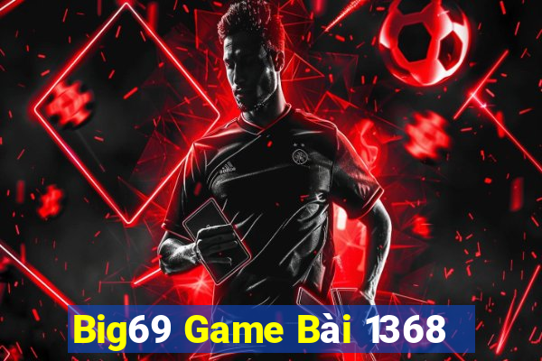 Big69 Game Bài 1368