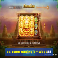 ca cuoc casino bmwbet88