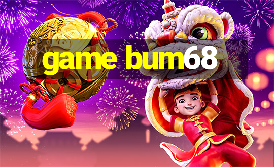 game bum68