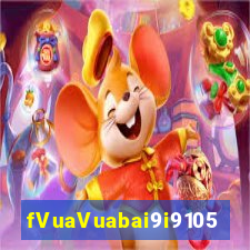 fVuaVuabai9i9105 PHIẾU Fun88