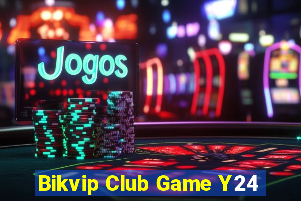 Bikvip Club Game Y24