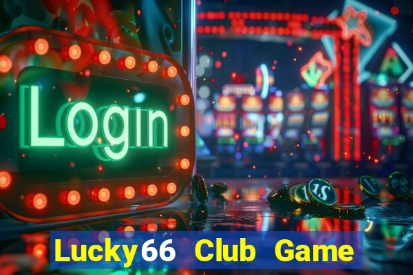 Lucky66 Club Game Bài 247 Club