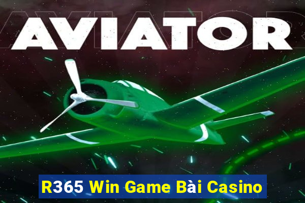 R365 Win Game Bài Casino