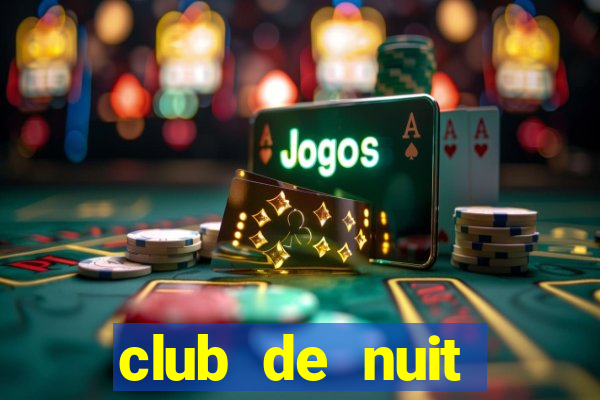 club de nuit limited 2022