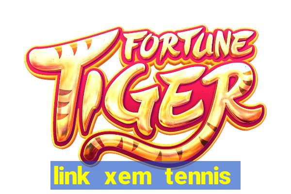 link xem tennis trực tuyến