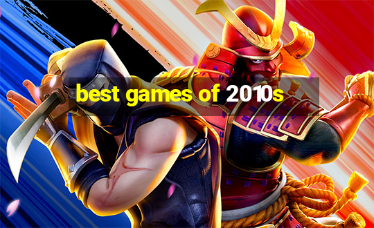 best games of 2010s