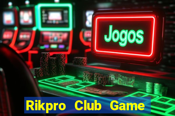 Rikpro Club Game Bài Xóc Đĩa