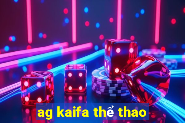 ag kaifa thể thao