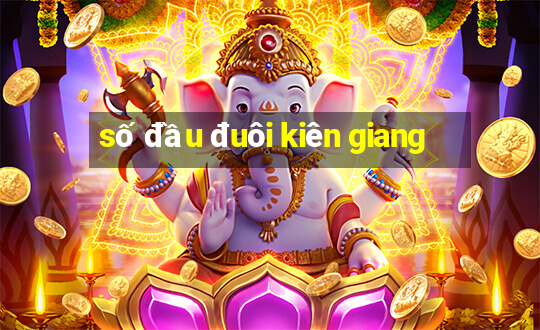 số đầu đuôi kiên giang