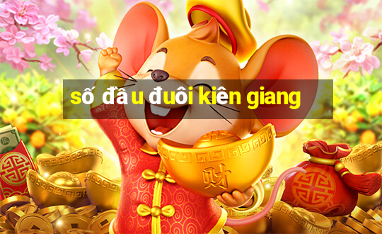 số đầu đuôi kiên giang