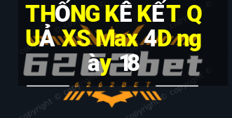 THỐNG KÊ KẾT QUẢ XS Max 4D ngày 18