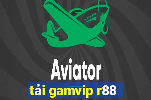 tải gamvip r88