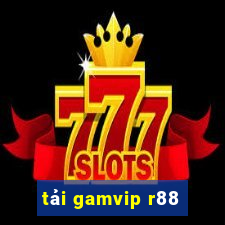 tải gamvip r88