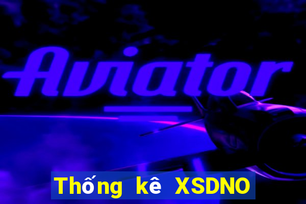 Thống kê XSDNO ngày 2