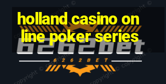 holland casino online poker series