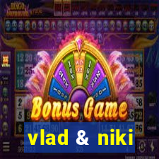 vlad & niki