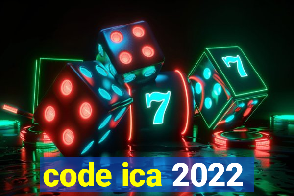 code ica 2022