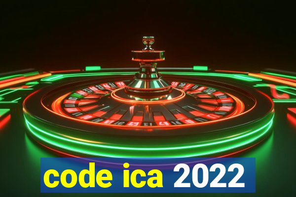 code ica 2022