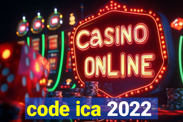 code ica 2022